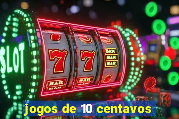 jogos de 10 centavos